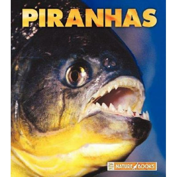 Pre-Owned PIRANHAS (New Naturebooks) (Hardcover) 1592968511 9781592968510