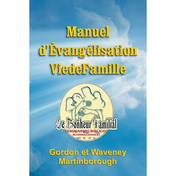 Manuel d'ÃvangÃ©lisation Vie de Famille, (Paperback)