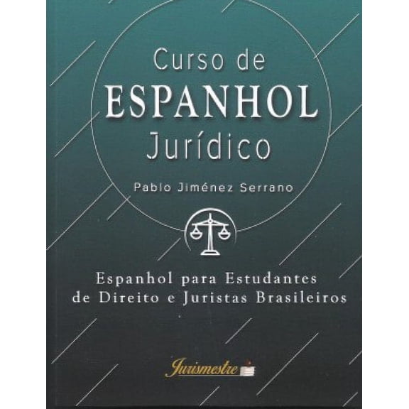 Curso de espanhol jurídico : Espanhol para estudantes de direito e juristas brasileiros (Paperback)