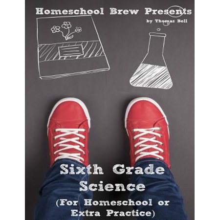 Sixth Grade Science : For Homeschool or Extra (Best 4 Grade Science Projects)