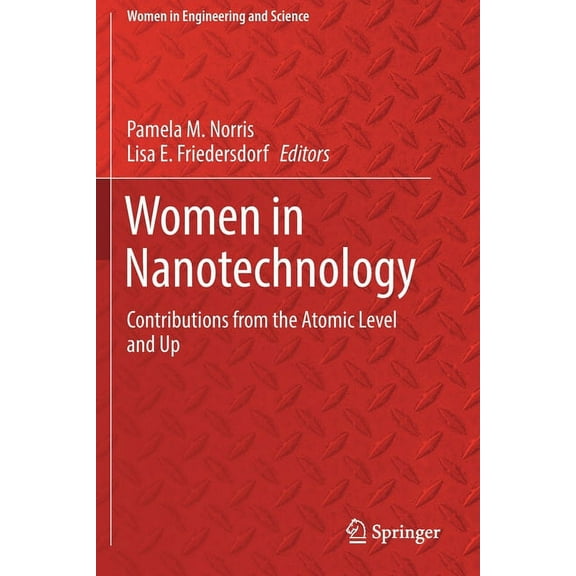 Women in Engineering and Science Women in Nanotechnology: Contributions from the Atomic Level and Up, (Paperback)
