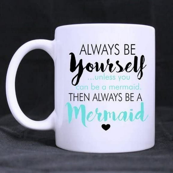 11 Ounce Ceramic White Coffee Mug or Tea Cup,Always be Yourself Funny Coffee Mug with Quote