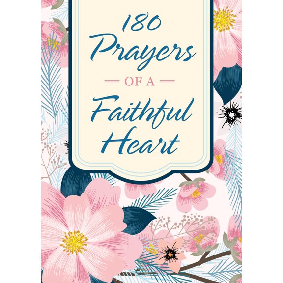 180 Prayers of a Faithful Heart : Devotional Prayers Inspired by Ephesians 1:15-23 (Paperback)