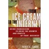 From Ice Cream to the Internet: Using Franchising to Drive the Growth and Profits of Your Business, Used [Paperback]