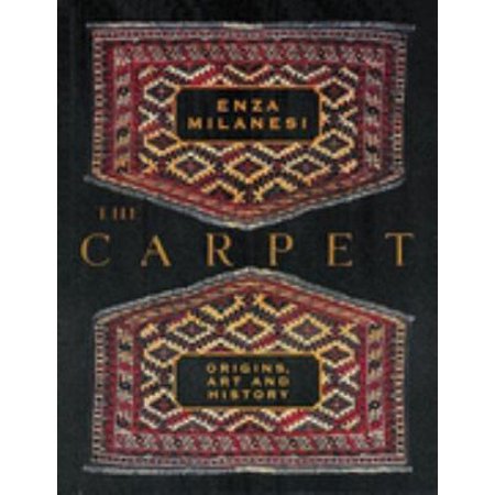 The Carpet: Origins, Art and History [Hardcover - Used]