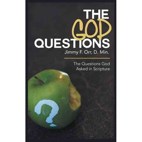 God Questions : The Questions God Asked in Scripture