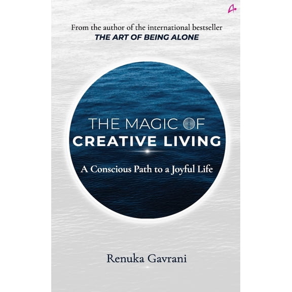 The Magic of Creative Living: A Conscious Path to a Joyful Life (English), (Paperback)