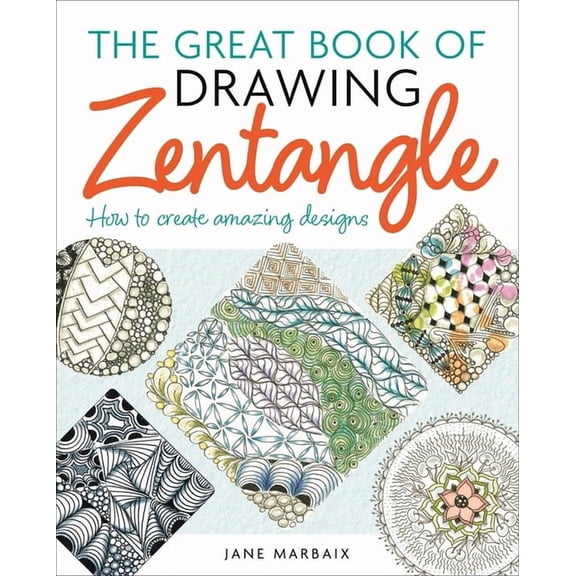 The Great Book of Drawing Zentangle: How to Create Amazing Designs, (Paperback)