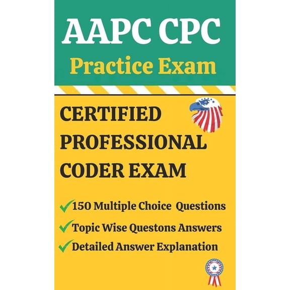 Aapc Cpc Practice Exam: MULTIPLE-CHOICE 150 QUESTIONS & ANSWERS: Edition#1, (Paperback)