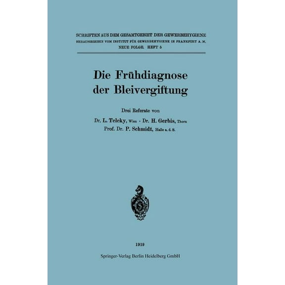 Schriften Aus Dem Gesamtgebiet der Gewer Die FrÃ¼hdiagnose Der Bleivergiftung, (Paperback)