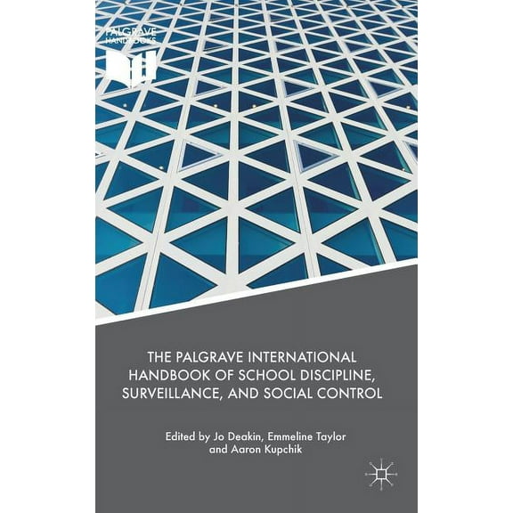 The Palgrave International Handbook of School Discipline, Surveillance, and Social Control, (Hardcover)