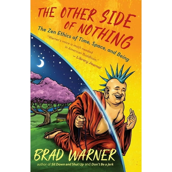 The Other Side of Nothing: The Zen Ethics of Time, Space, and Being, (Paperback)