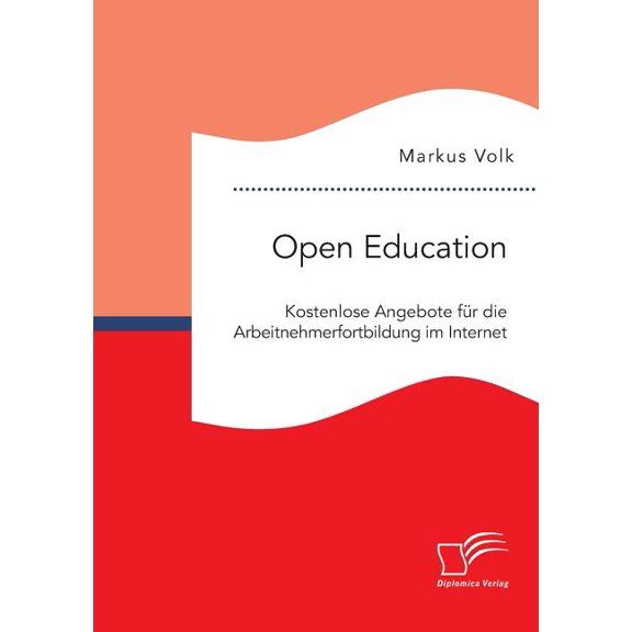 Open Education. Kostenlose Angebote für die Arbeitnehmerfortbildung im Internet, (Paperback)