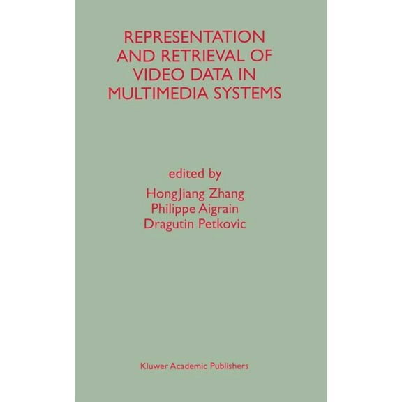 Representation and Retrieval of Video Data in Multimedia Systems, (Hardcover)
