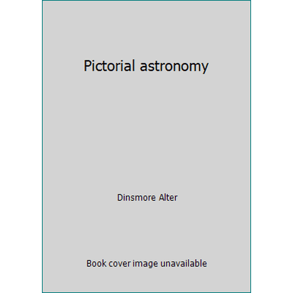 Pre-Owned Pictorial astronomy (Unbound) 0690000952 9780690000955