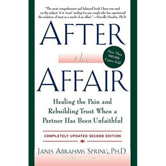 Pre-Owned After the Affair, Updated Second Edition: Healing the Pain and Rebuilding Trust When a Partner Has Been Unfaithful Paperback