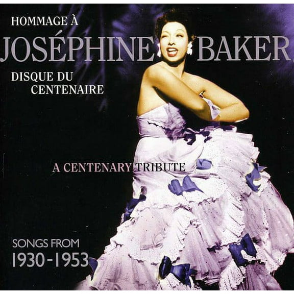 Josephine Baker - A Centenary Tribute: Songs From 1930-1953 - Opera / Vocal - CD