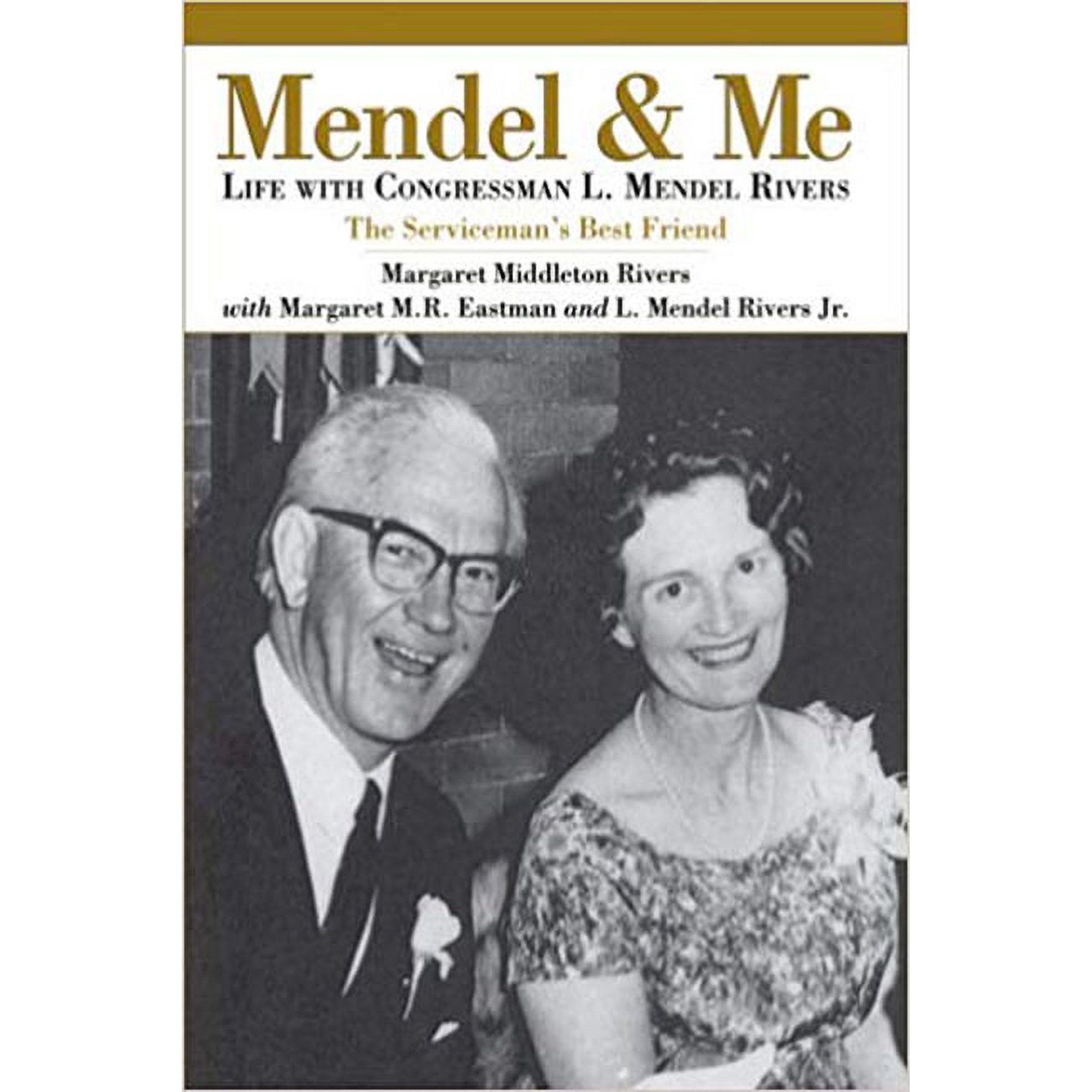 Mendel and Me: Life With Congressman L. Mendel Rivers