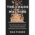 thumbnail image 1 of Pre-Owned The Chaos Machine: The Inside Story of How Social Media Rewired Our Minds and Our World, (Hardcover), 1 of 1