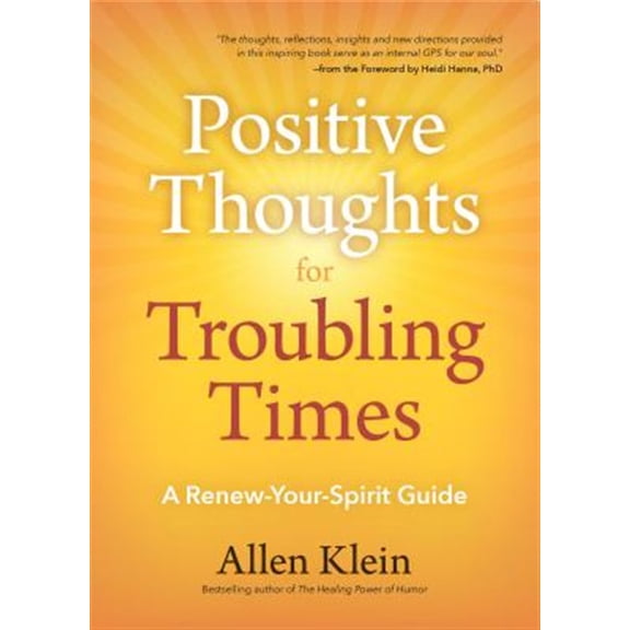 Pre-Owned Positive Thoughts for Troubling Times: A Renew-Your-Spirit Guide Politics of Love, Uplifting Quotes, Affirmations Paperback Allen Klein