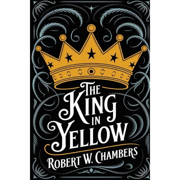 The King in Yellow: The Original 1895 Unabridged and Complete Edition (Robert W. Chambers Classics), (Paperback)
