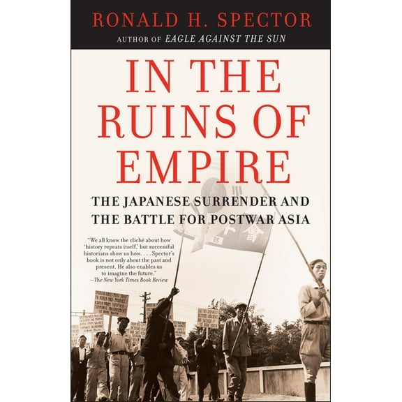 In the Ruins of Empire: The Japanese Surrender and the Battle for Postwar Asia, (Paperback)