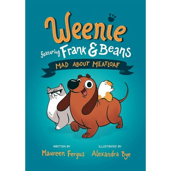Weenie Featuring Frank and Beans Mad about Meatloaf, (Hardcover)