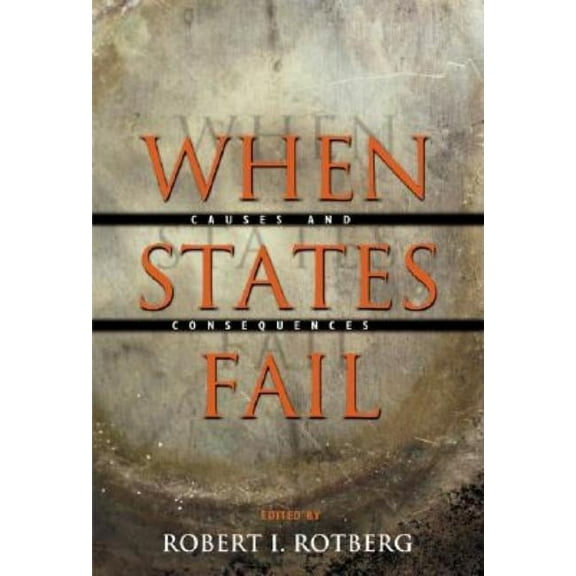When States Fail: Causes and Consequences, (Paperback)