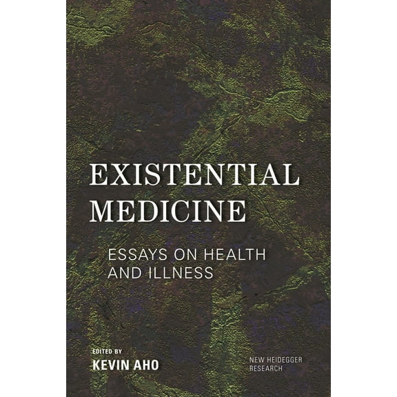 New Heidegger Research: Existential Medicine : Essays on Health and Illness (Hardcover)