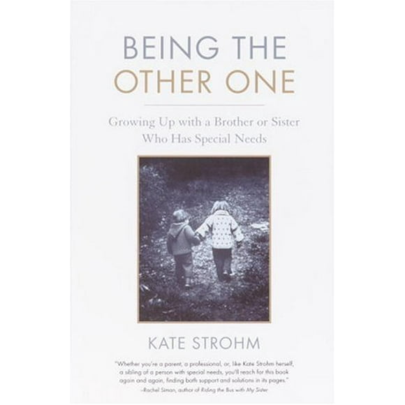 Being the Other One : Growing up with a Brother or Sister Who Has Special Needs 9781590301500 Used / Pre-owned