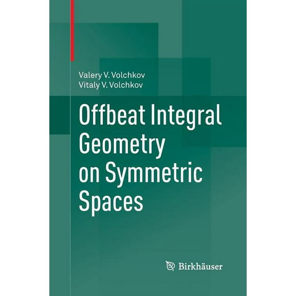 Offbeat Integral Geometry on Symmetric Spaces, (Paperback)