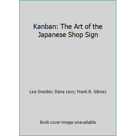 Kanban: The Art of the Japanese Shop Sign, Used [Paperback]