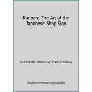 Kanban: The Art of the Japanese Shop Sign, Used [Paperback]