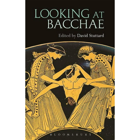 Looking at Bacchae, (Hardcover)