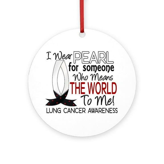 CafePress - Means World To Me 1 Lung Cancer Shirts Ornament (R - Round Wood Ornament 4"