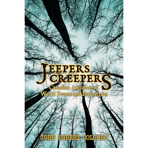 Pre-Owned Jeepers Creepers: Canadian Accounts of Weird Events and Experiences (Paperback) 1554889766 9781554889761
