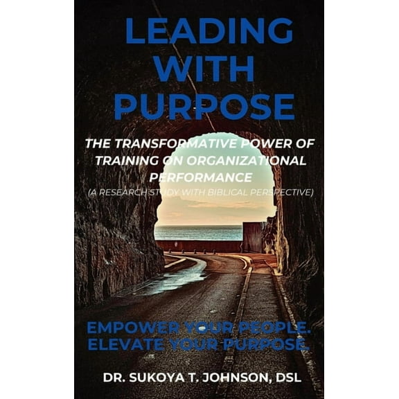 Leading with Purpose: The Transformative Power of Training on Organizational Performance, (Hardcover)