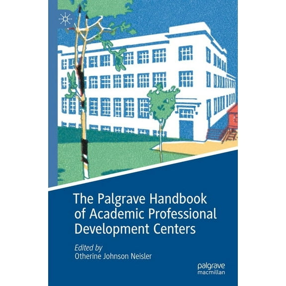 Palgrave Studies on Leadership and Learn The Palgrave Handbook of Academic Professional Development Centers, (Hardcover)