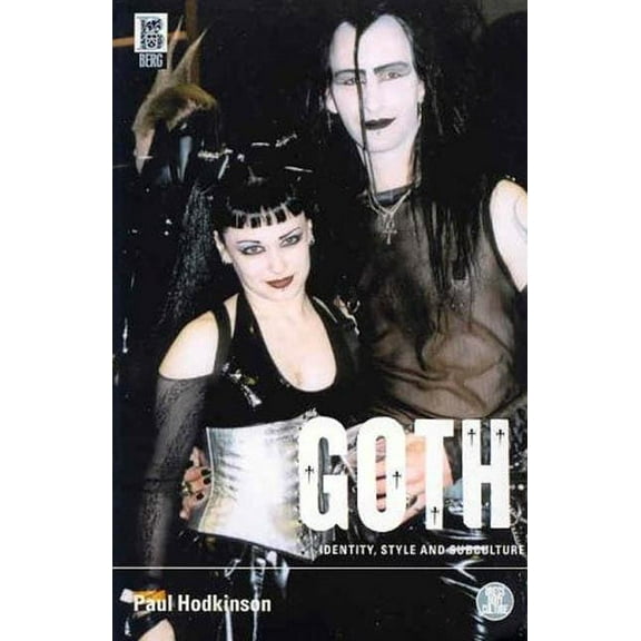Dress, Body, Culture Goth: Identity, Style and Subculture, (Paperback)