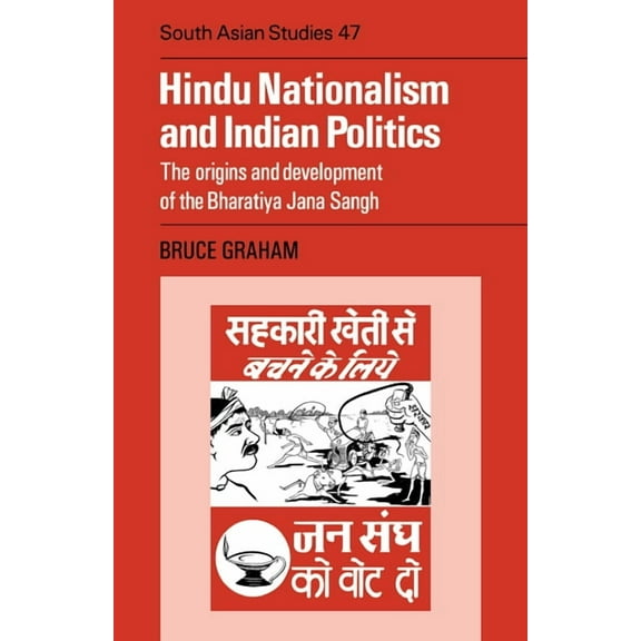 Cambridge South Asian Studies Hindu Nationalism and Indian Politics: The Origins and Development of the Bharatiya Jana Sangh, Book 47, (Paperback)