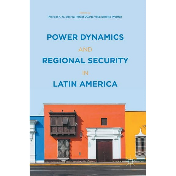 Power Dynamics and Regional Security in Latin America, (Hardcover)