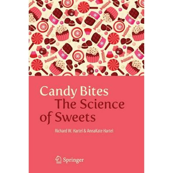 Pre-Owned Candy Bites: The Science of Sweets (Paperback) 146149382X 9781461493822