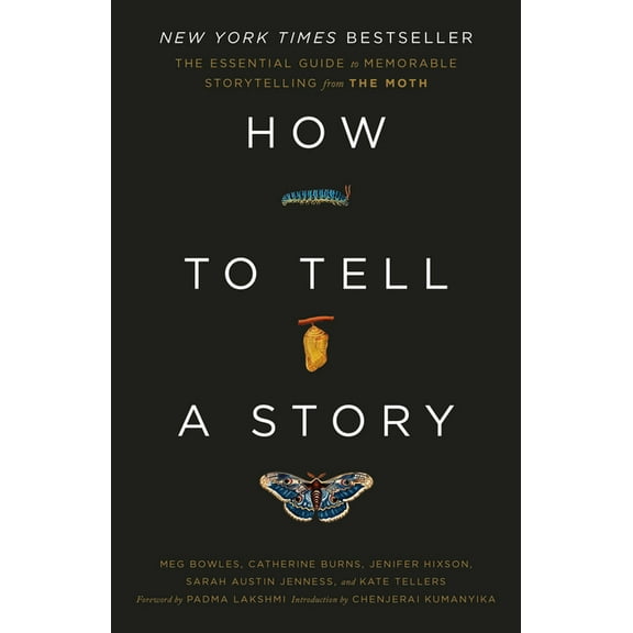 How to Tell a Story: The Essential Guide to Memorable Storytelling from the Moth, (Paperback)