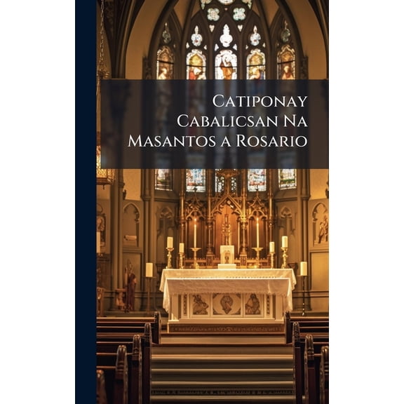 Catiponay Cabalicsan Na Masantos a Rosario, (Hardcover)