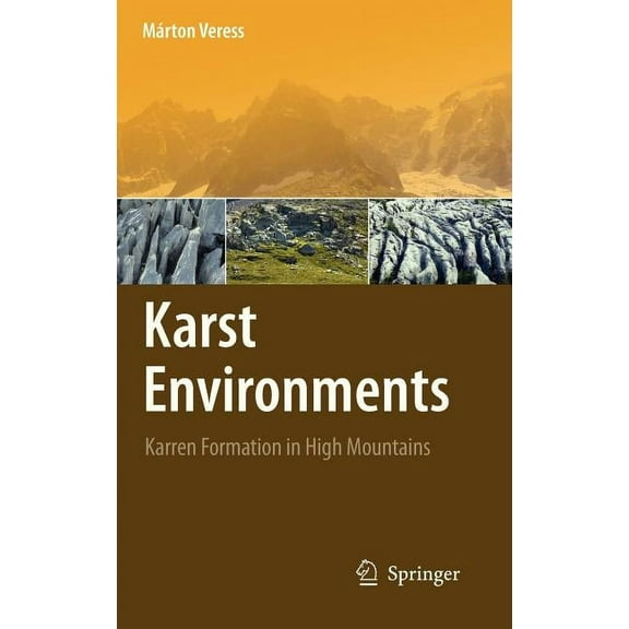 Karst Environments: Karren Formation in High Mountains, (Hardcover)