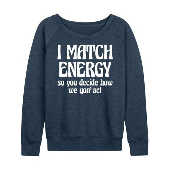 Instant Message - I Match Energy - Women's Lightweight French Terry Long Sleeve Shirt