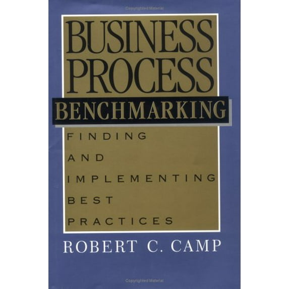Pre-Owned Business Process Benchmarking: Finding and Implementing Best Practices (The Asqc Total Quality Management), 9780873892964, 0873892968, Hardcover, First Edition edition