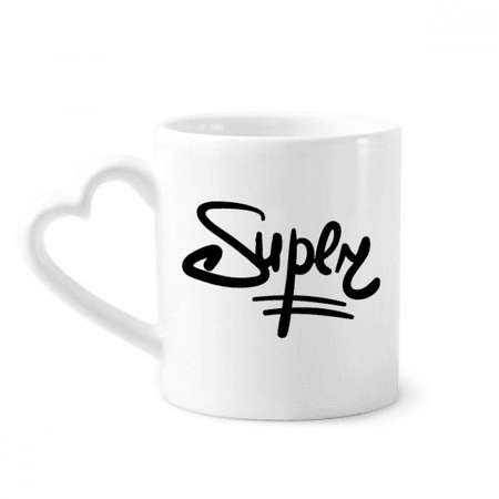 

Super Funny Quote Handwrite Style Mug Coffee Cup Pottery Cerac Heart Handle 12oz