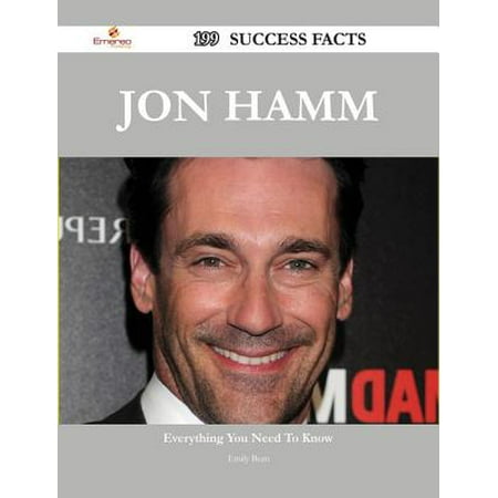 Jon Hamm 199 Success Facts - Everything you need to know about Jon Hamm - eBook
