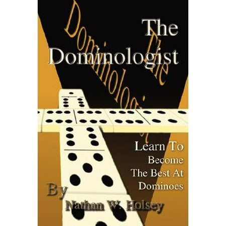 The Dominologist : Learn to Become the Best at